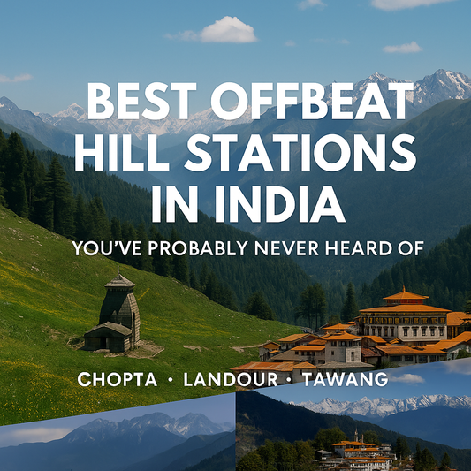 🏔️ Best Offbeat Hill Stations in India You’ve Probably Never Heard Of
